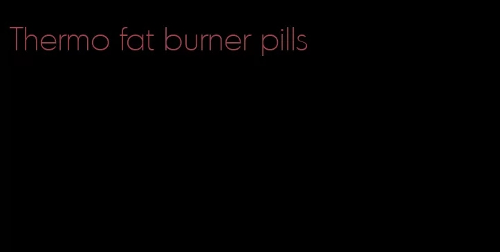 Thermo fat burner pills