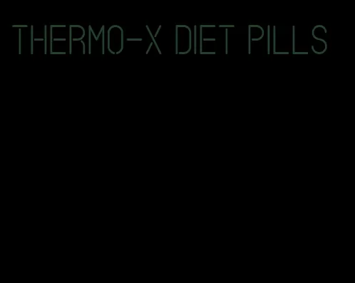 Thermo-X diet pills