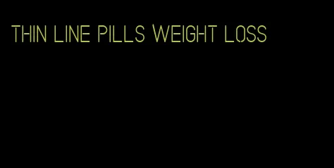 thin line pills weight loss