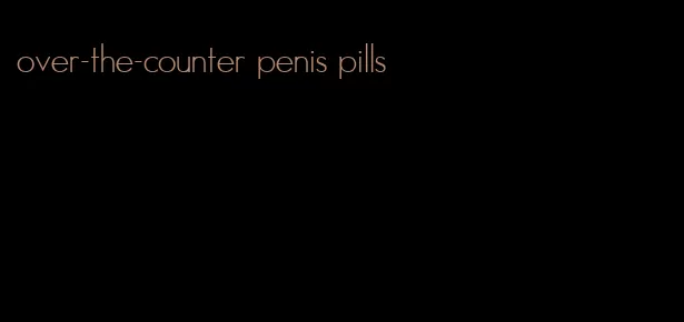 over-the-counter penis pills