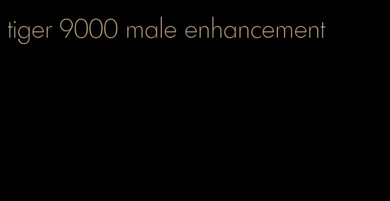 tiger 9000 male enhancement