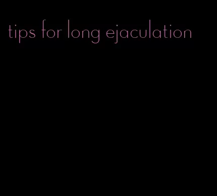 tips for long ejaculation