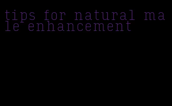 tips for natural male enhancement