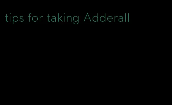 tips for taking Adderall