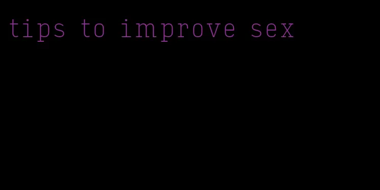 tips to improve sex