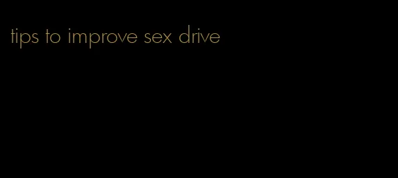 tips to improve sex drive