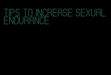 tips to increase sexual endurance