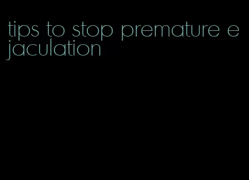 tips to stop premature ejaculation