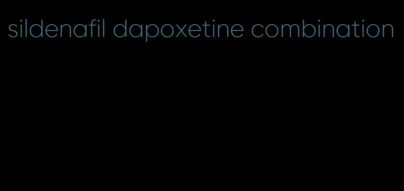 sildenafil dapoxetine combination