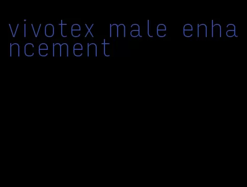 vivotex male enhancement