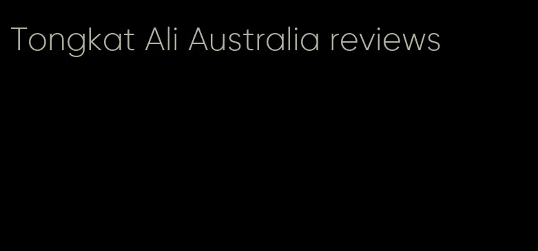 Tongkat Ali Australia reviews