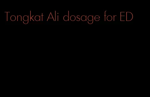 Tongkat Ali dosage for ED