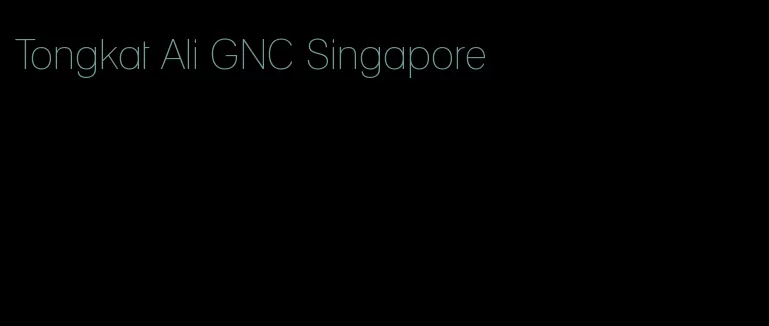 Tongkat Ali GNC Singapore