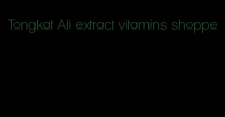 Tongkat Ali extract vitamins shoppe