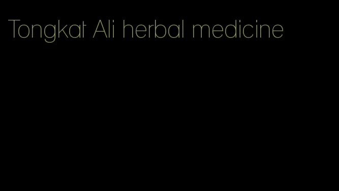 Tongkat Ali herbal medicine