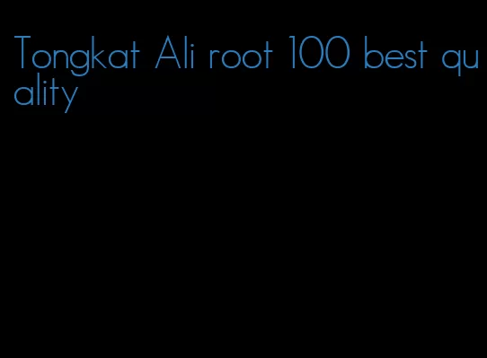 Tongkat Ali root 100 best quality