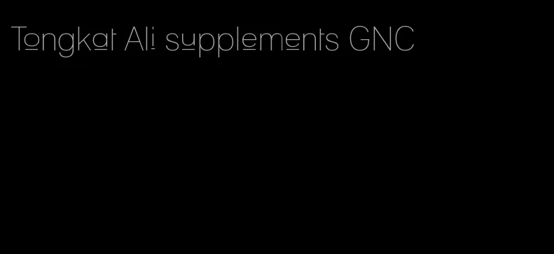 Tongkat Ali supplements GNC