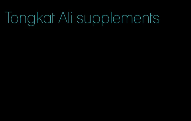 Tongkat Ali supplements