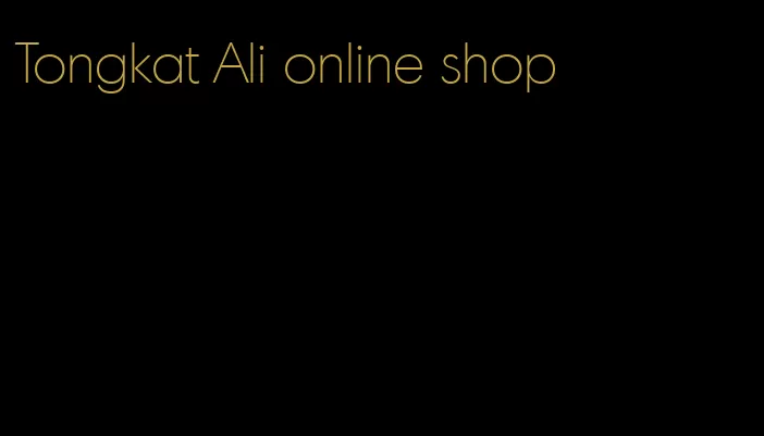 Tongkat Ali online shop