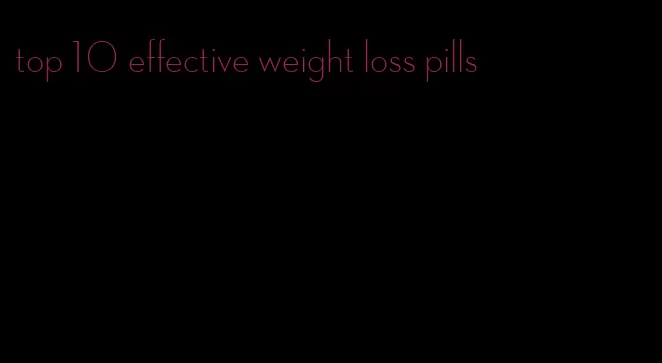 top 10 effective weight loss pills