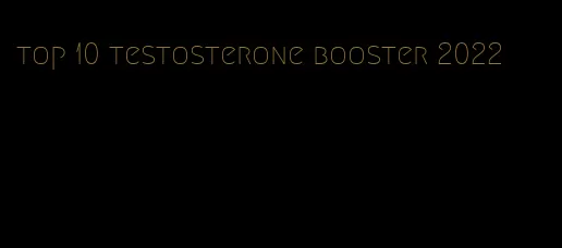 top 10 testosterone booster 2022