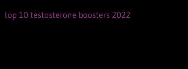 top 10 testosterone boosters 2022