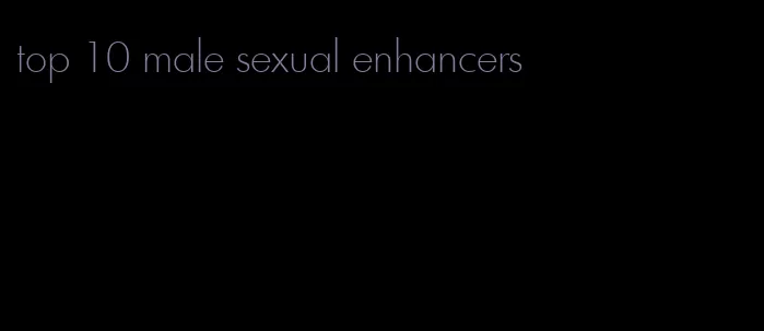 top 10 male sexual enhancers