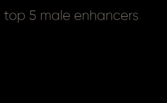 top 5 male enhancers