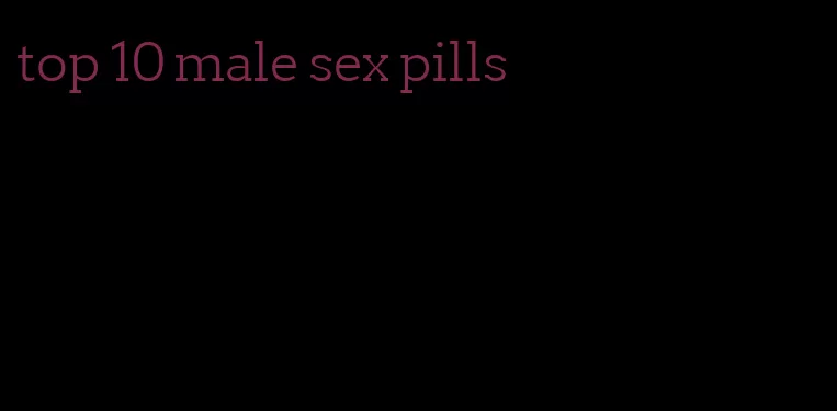 top 10 male sex pills