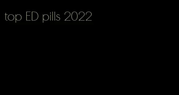 top ED pills 2022