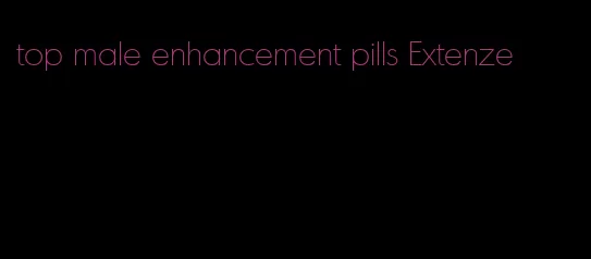 top male enhancement pills Extenze