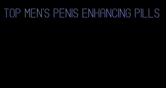 top men's penis enhancing pills