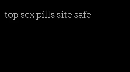 top sex pills site safe