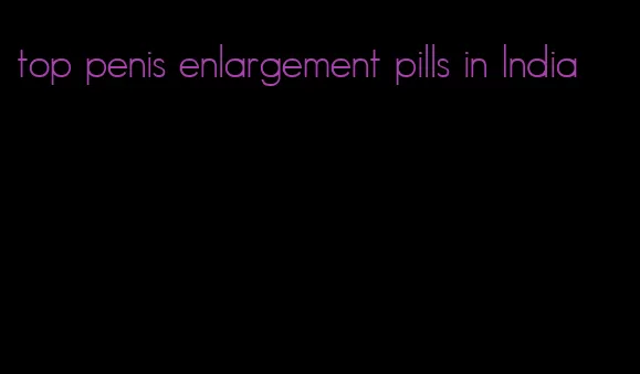 top penis enlargement pills in India