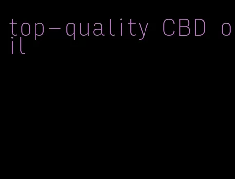 top-quality CBD oil