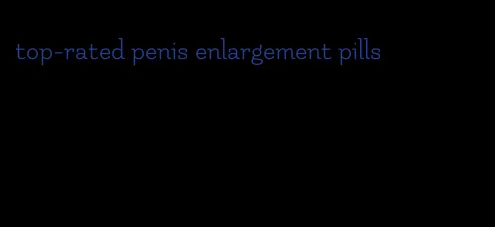 top-rated penis enlargement pills