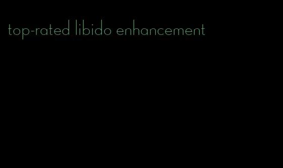 top-rated libido enhancement