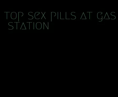 top sex pills at gas station