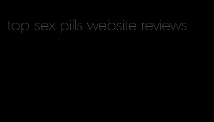 top sex pills website reviews