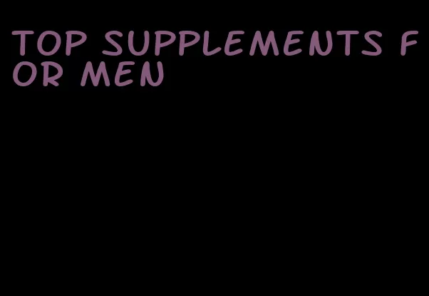 top supplements for men