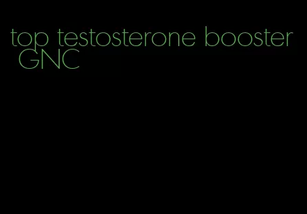 top testosterone booster GNC