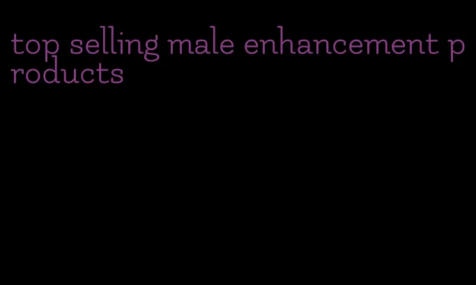 top selling male enhancement products