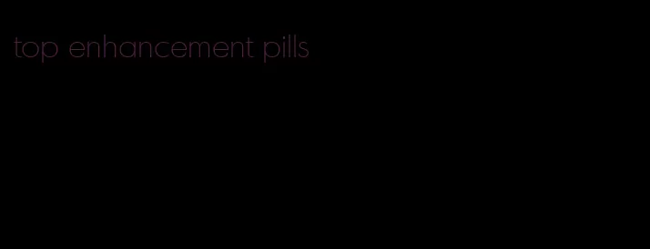 top enhancement pills