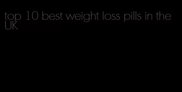 top 10 best weight loss pills in the UK