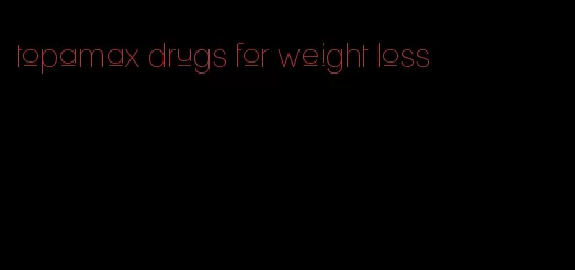 topamax drugs for weight loss