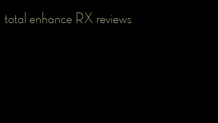 total enhance RX reviews