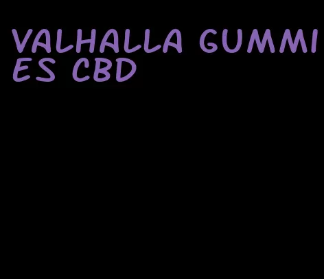 Valhalla gummies CBD