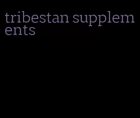 tribestan supplements