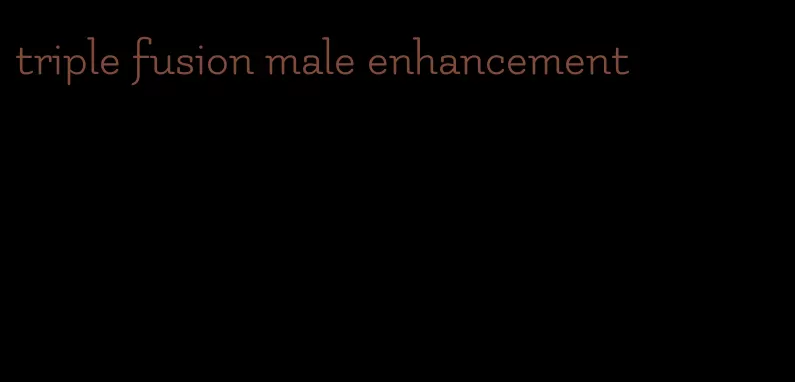 triple fusion male enhancement