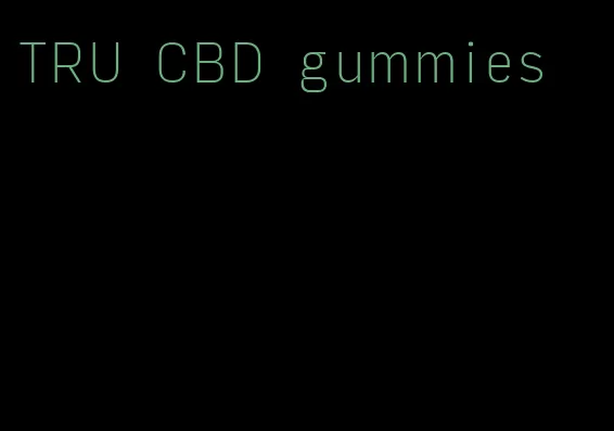 TRU CBD gummies